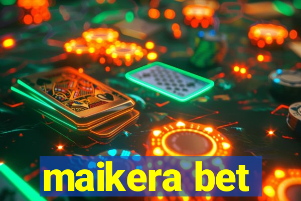 maikera bet